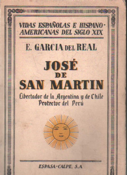 VIDAS ESPAÑOLAS E HISPANOAMERICANAS DEL SIGLO XIX 27: JOSÉ DE SAN MARTÍN