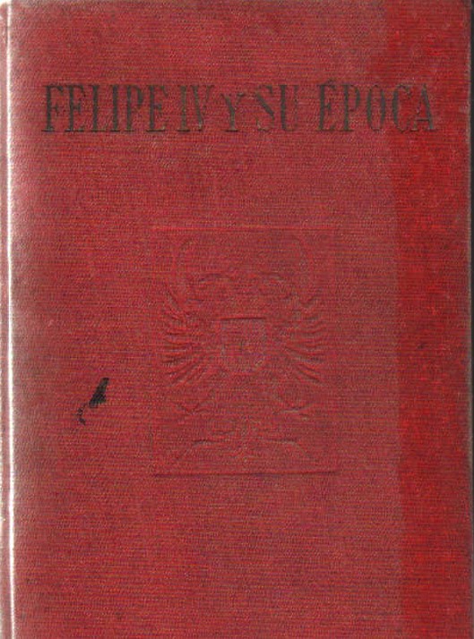 FELIPE IV Y SU EPOCA. ESTAMPAS HISTORICA