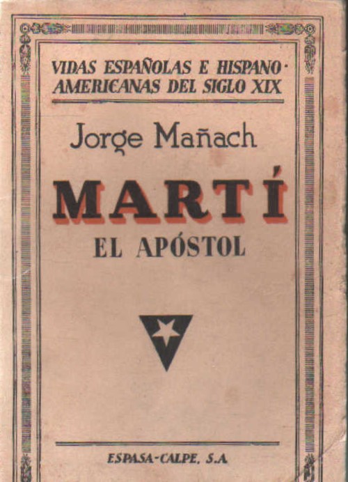 VIDAS ESPAÑOLAS E HISPANOAMERICANAS DEL SIGLO XIX: MARTÍ EL APOSTOL