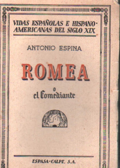 VIDAS ESPAÑOLAS E HISPANOAMERICANAS DEL SIGLO XIX: ROMEA O EL COMEDIANTE