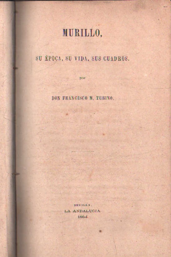 MURILLO, SU ÉPOCA, SU VIDA, SUS CUADROS