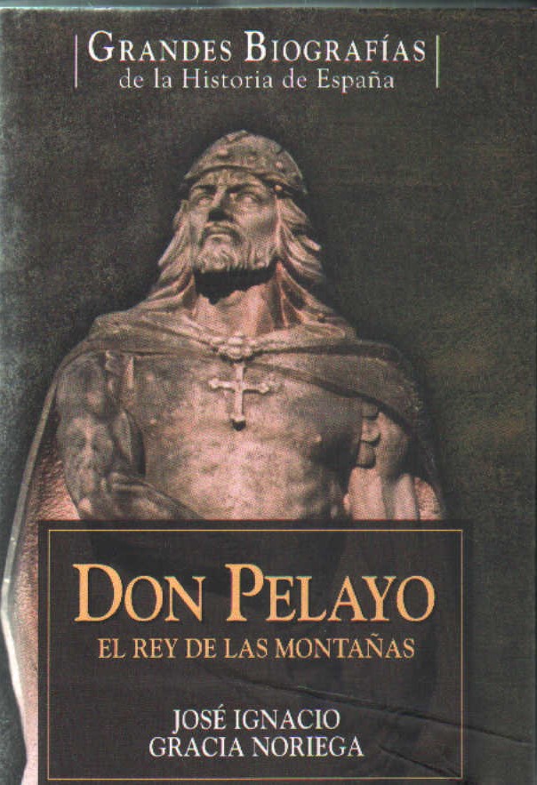 DON PELAYO EL REY DE LAS MONTAÑAS