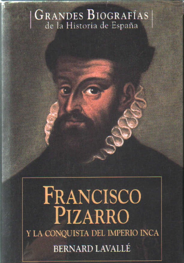FRANISCO PIZARRO Y LA CONQUISTA DEL IMPERIO INCA
