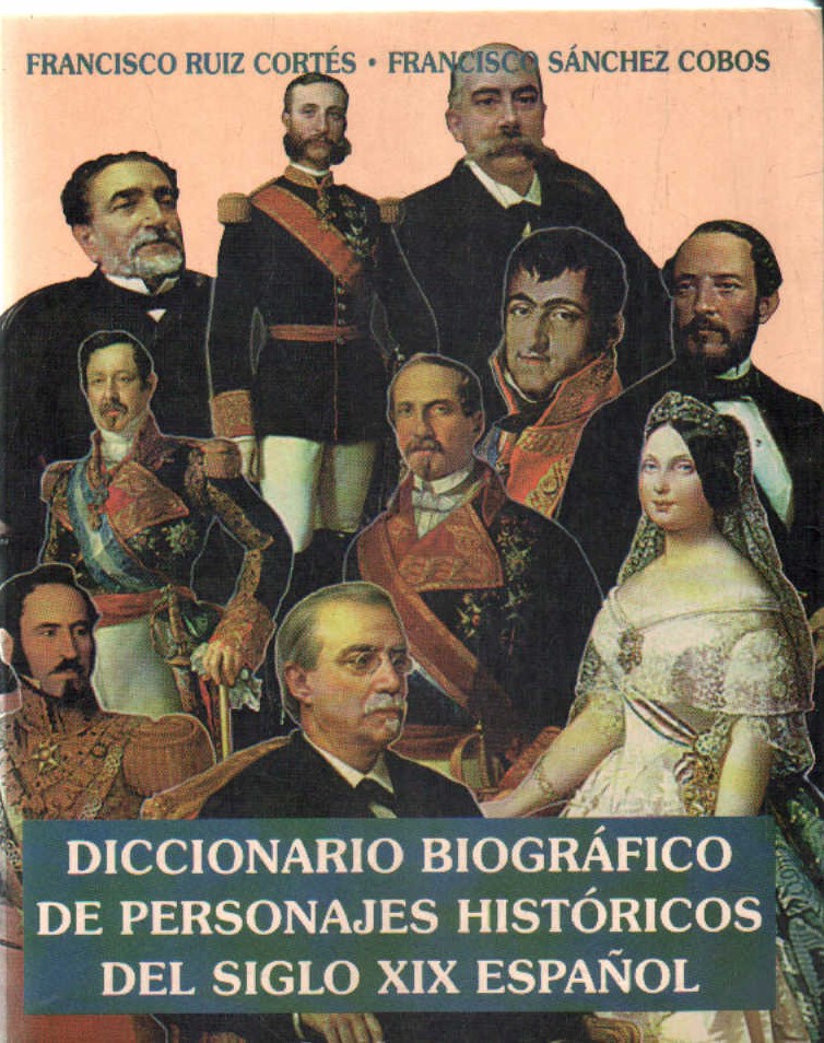 DICCIONARIO BIOGRÁFICO DE PERSONAJES HISTORICOS DEL  SIGLO XIX ESPAÑOL