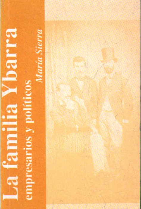 LA FAMILIA YBARRA, EMPRESARIOS Y POLÍTICOS