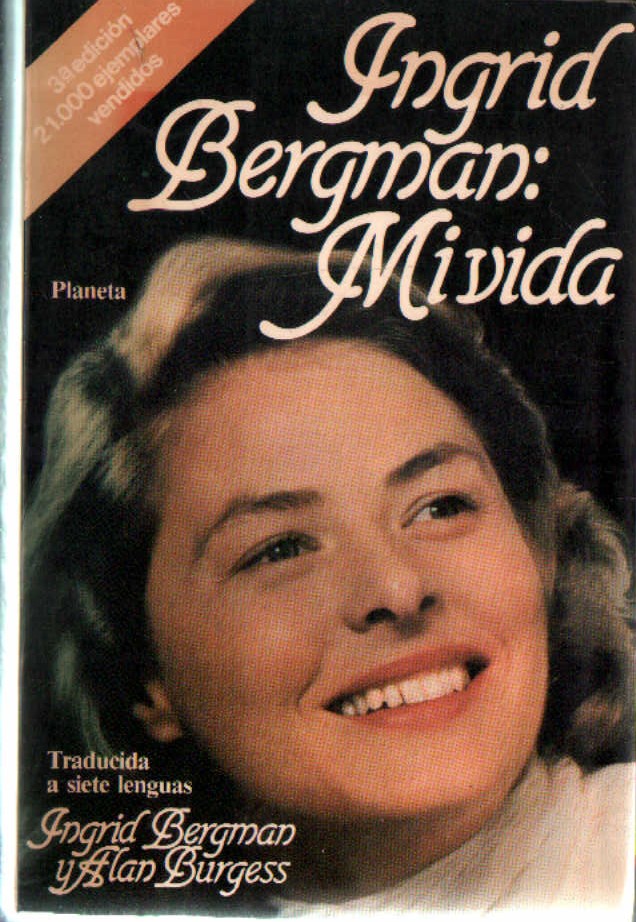 INGRID BERGMAN: MI VIDA