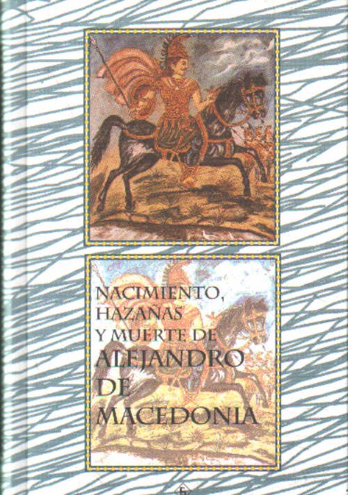NACIMIENTO, HAZAÑAS Y MUERTE DE ALEJANDRO DE MACEDONIA