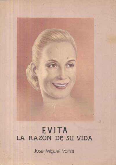 EVITA. LA RAZON DE SU VIDA