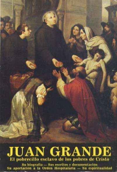 JUAN GRANDE, EL POBRECILLO ESCLAVO DE LOS POBRES DE CRISTO