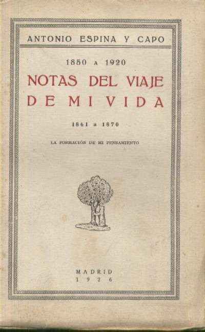 NOTAS DEL VIAJE DE MI VIDA 1861 A 1870. LA FORMACION DE MI PENSAMIENTO