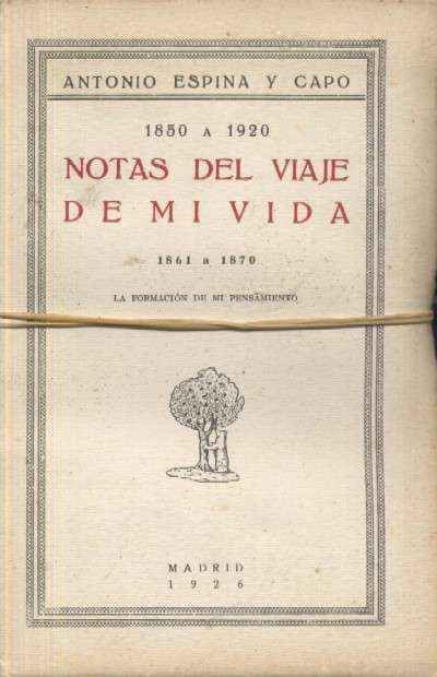 NOTAS DEL VIAJE DE MI VIDA 1850-1920 ANTE MIS LIBROS Y MIS RECUERDOS/LA FORMACION DE MI PENSAMIENTO