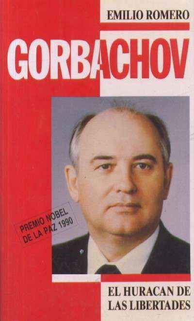 GORBACHOV. EL HURACAN DE LAS LIBERTADES