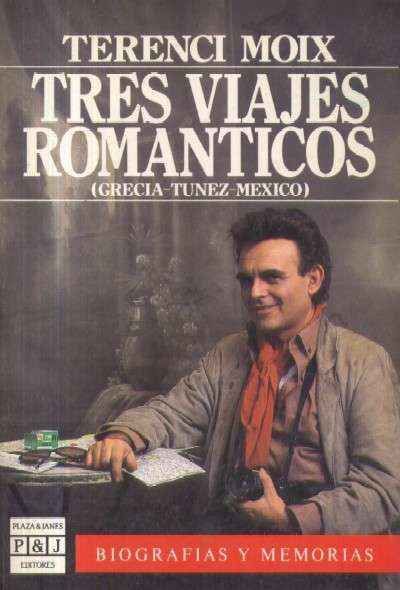 TRES VIAJES ROMANTICOS ( GRECIA - TUNEZ - MEXICO )