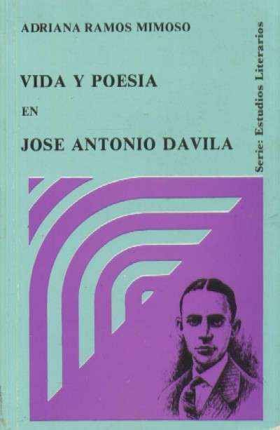 VIDA Y POESIA EN JOSE ANTONIO DAVILA