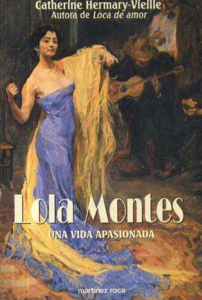 LOLA MONTES UNA VIDA APASIONADA