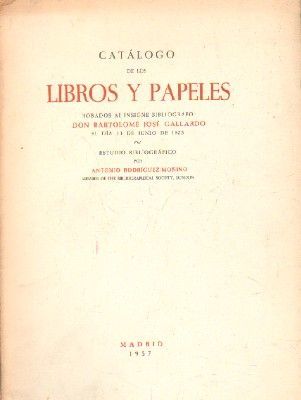 CATALOGO DE LOS LIBROS Y PAPELES ROBADOS AL INSIGNE BIBLIOGRAFO DON BARTOLOME JOSE GALLARDO