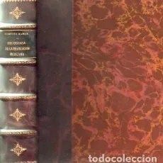 MONOGRAFIAS BIBLIOGRAFIAS MEXICANAS NUM. 21: BIBLIOGRAFIA DE LA REVOLUCION MEXICANA