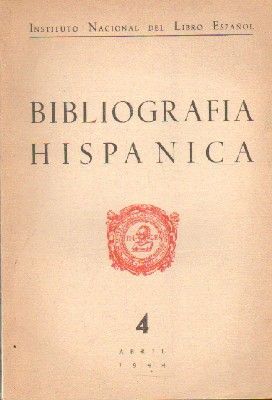 BIBLIOGRAFIA HISPANICA. Nº4, ABRIL 1944