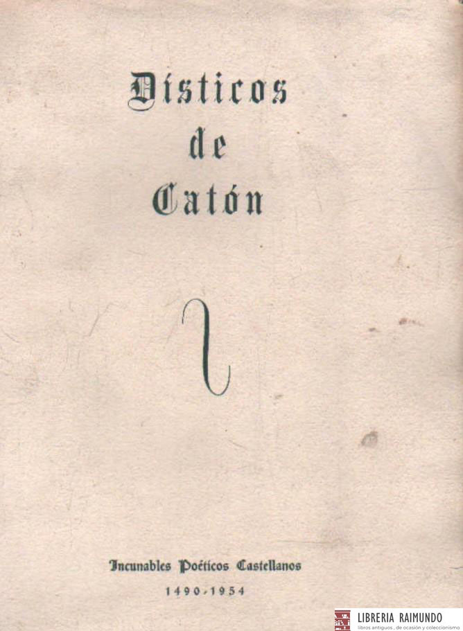 DÍSTICOS DE CATON. INCUNABLES POETICOS CASTELLANOS III: TRASLACION DEL DOCTOR EBATÓN (1490)