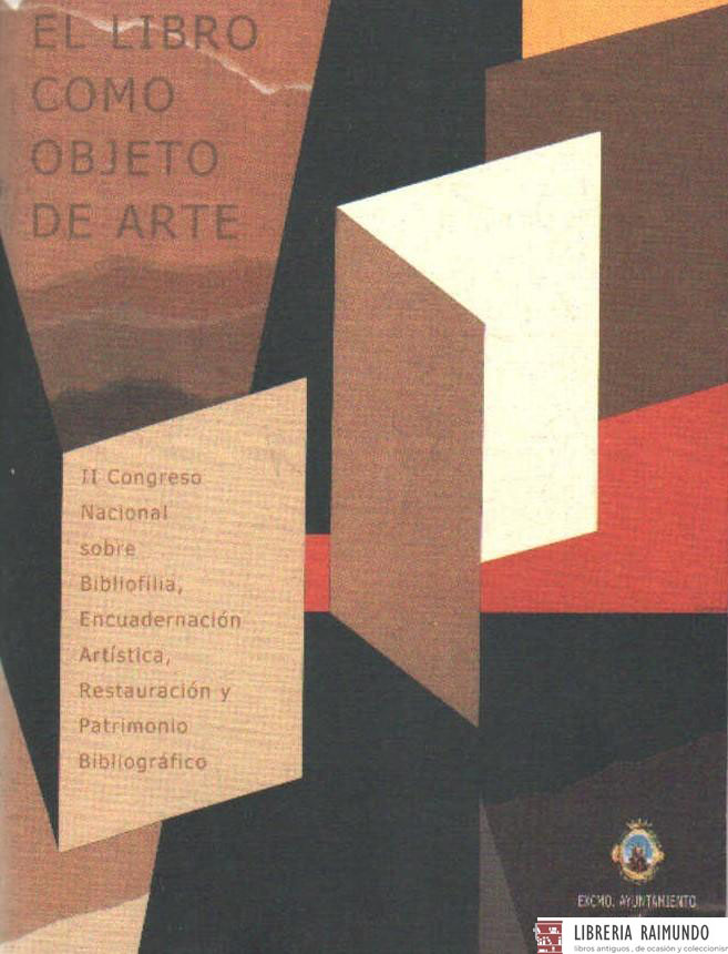 EL LIBRO COMO OBJETO DE ARTE. II CONGRESO NACIONAL SOBRE BIBLIOFILIA, ENCUADERNACIÓN ARTÍSTICA…