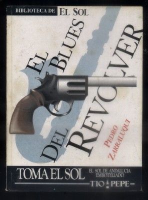 EL BLUES DEL REVOLVER. BIBLIOTECA DE EL SOL. Nº 105.