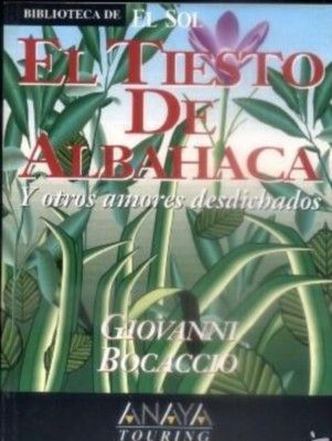 EL TIESTO DE ALBAHACA Y OTROS AMORES DESDICHADOS. BIBLIOTECA DE EL SOL. Nº 147.