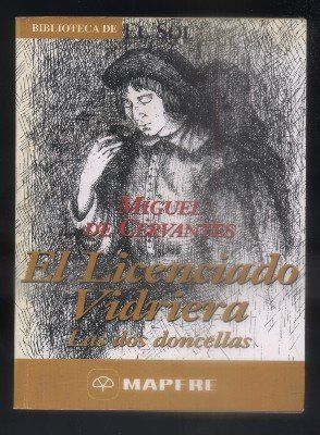 EL LICENCIADO VIDRIERA LAS DOS DONCELLAS. BIBLIOTECA DE EL SOL. Nº 156