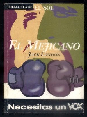 EL MEJICANO. BIBLIOTECA DE EL SOL. Nº 167.