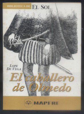 EL CABALLERO DE OLMEDO. BIBLIOTECA DE EL SOL. Nº 198
