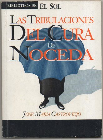 LAS TRIBULACIONES DEL CURA DE NOCEDA. BIBLIOTECA DE EL SOL. Nº 67