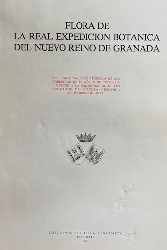 FLORA DE LA REAL EXPEDICIÓN DEL NUEVO REINO DE GRANADA. TOMO XXX 1º PARTE. SOLO TEXTO