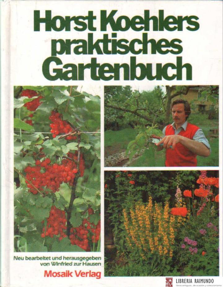 HORST KOEHLERS PRAKTISCHES GARTENBUCH