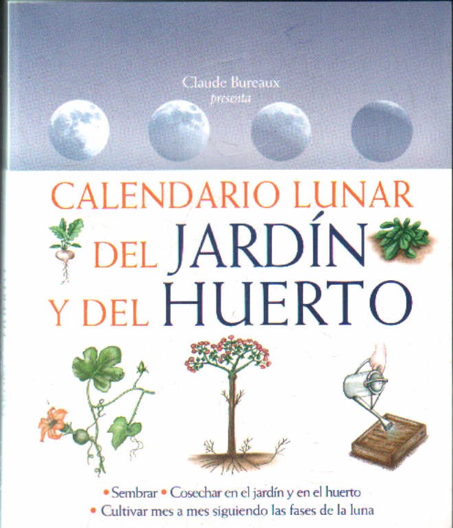 CALENDARIO LUNAR DEL JARDIN Y DEL HUERTO