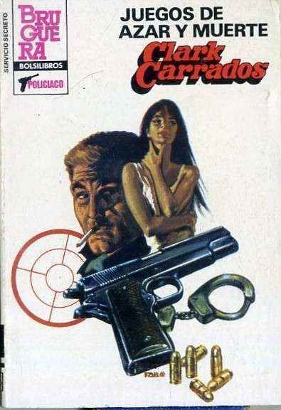 JUEGOS DE AZAR Y MUERTE. BRUGUERA BOLSILIBROS.  COL SERVICIO SECRETO Nº 1768