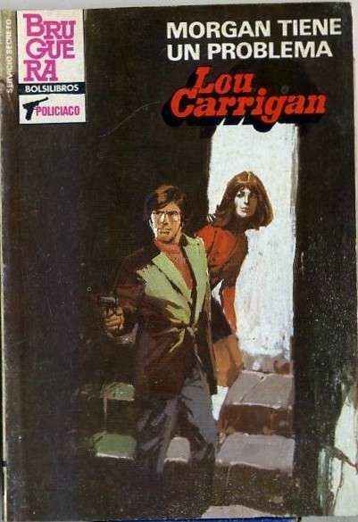 MORGAN TIENE UN PROBLEMA. BRUGUERA BOLSILIBROS. POLICIACO COL SERVICIO SECRETO Nº 1728