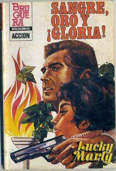 SANGRE, ORO Y GLORIA. BRUGUERA BOLSILIBROS. ACCION. COL. DOBLE JUEGO Nº 47