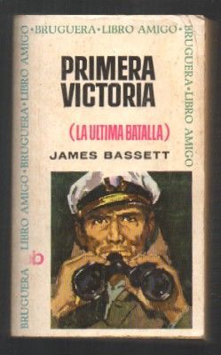 PRIMERA VICTORIA (LA ULTIMA BATALLA). COL. LIBRO AMIGO Nº 15.