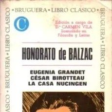 EUGENIA GRANDET. CESAR BIROTTEAU. LA CASA NUCINGEN.