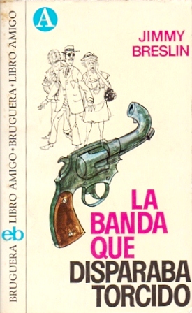 LA BANDA QUE DISPARABA TORCIDO. COLECCIÓN LIBRO AMIGO Nº 293.