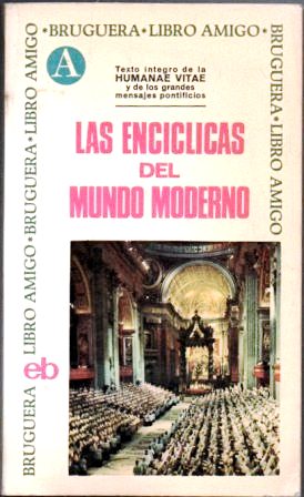 LAS ENCICLICAS DEL MUNDO MODERNO. BRUGUERA LIBRO-AMIGO Nº 307