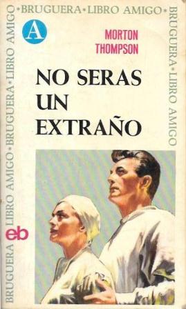 NO SERAS UN EXTRAÑO. COLECCION BRUGUERA LIBRO AMIGO Nº 3