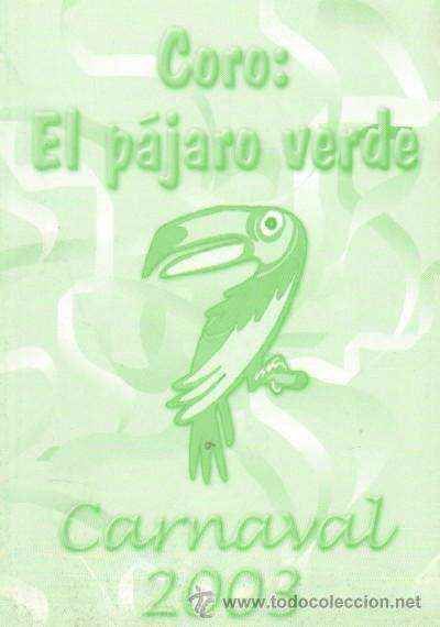 CARNAVAL DE CADIZ  EL PAJARO VERDE (CORO)