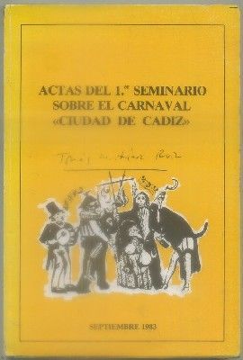 ACTAS DEL 1º SEMINARIO SOBRE CARNAVAL. CIUDAD DE CADIZ 1983