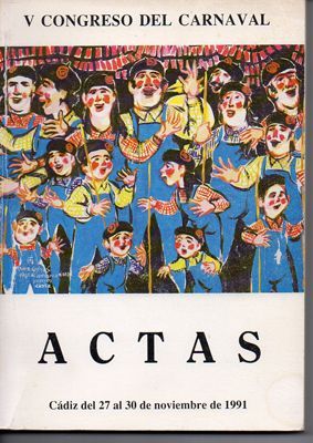 V CONGRESO DEL CARNAVAL. ACTAS. CADIZ 27 AL 30 NOVIEMBRE 1991.