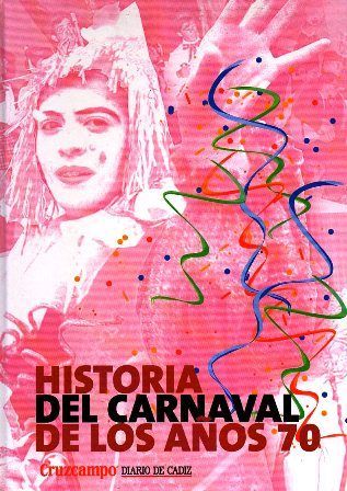 HISTORIA DEL CARNAVAL DE LOS AÑOS 70