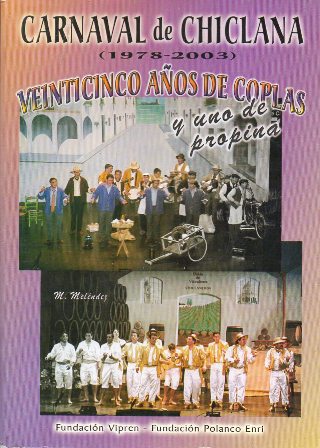 CARNAVAL DE CHICLANA 1978-2003 25 AÑOS DE COPLAS Y UNA DE PROPINA