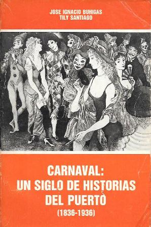 CARNAVAL: UN SIGLO DE HISTORIAS DEL PUERTO (1836-1936)