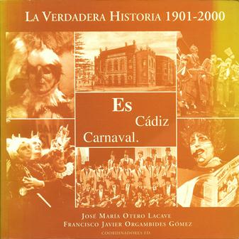 LA VERDADERA HISTORIA 1901-2000 - ES CADIZ CARNAVAL