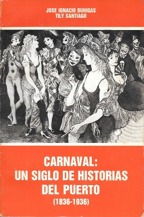 CARNAVAL: UN SIGLO DE HISTORIAS DEL PUERTO (1836-1936)