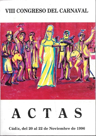 VIII CONGRESO DEL CARNAVAL. ACTAS CADIZ DEL 20 AL 22 DE NOVIEMBRE DE 1996